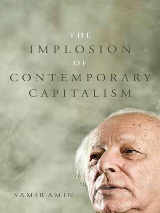 Title details for The Implosion of Contemporary Capitalism by Samir Amin - Available